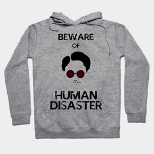 Beware of Human Disaster Hoodie